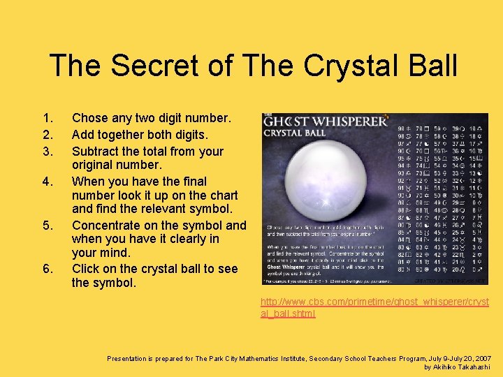 The Secret of The Crystal Ball 1. 2. 3. 4. 5. 6. Chose any