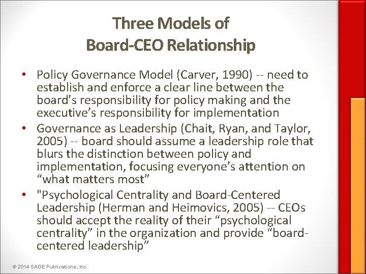 Three Models of Board-CEO Relationship • Policy Governance Model (Carver, 1990) -- need to
