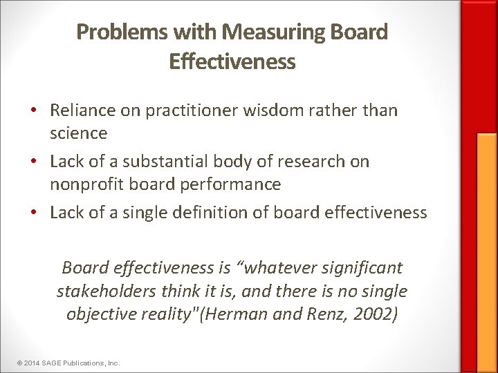 Problems with Measuring Board Effectiveness • Reliance on practitioner wisdom rather than science •