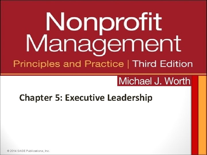 Chapter 5: Executive Leadership © 2014 SAGE Publications, Inc. 