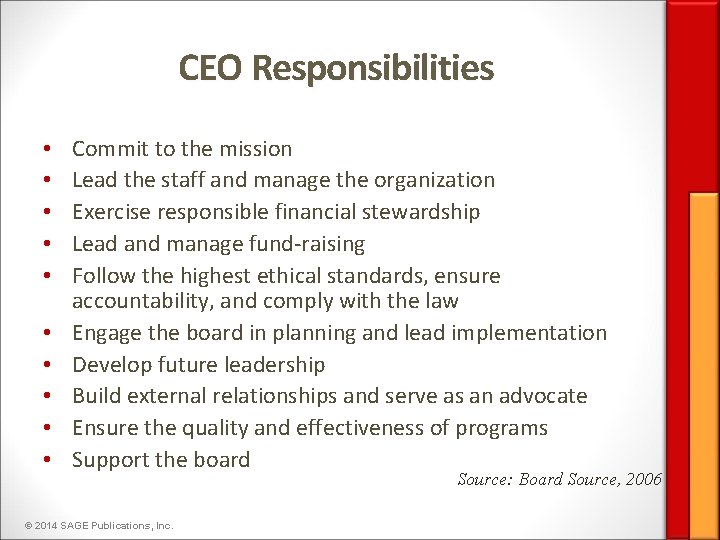 CEO Responsibilities • • • Commit to the mission Lead the staff and manage