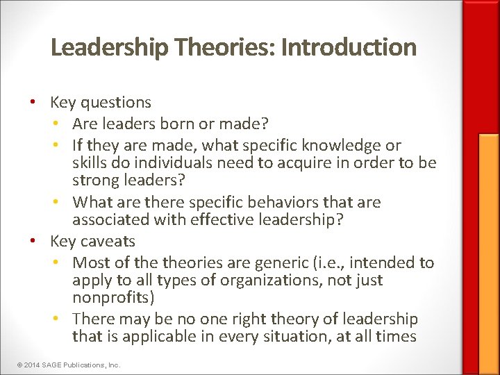 Leadership Theories: Introduction • Key questions • Are leaders born or made? • If