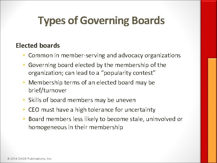 Types of Governing Boards Elected boards • Common in member-serving and advocacy organizations •