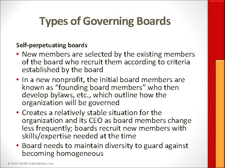 Types of Governing Boards Self-perpetuating boards • New members are selected by the existing