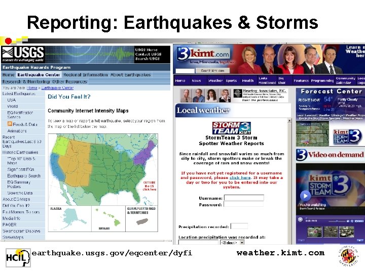 Reporting: Earthquakes & Storms earthquake. usgs. gov/eqcenter/dyfi weather. kimt. com 