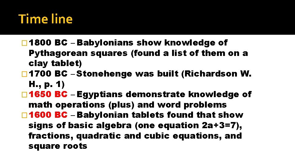 Time line � 1800 BC – Babylonians show knowledge of Pythagorean squares (found a