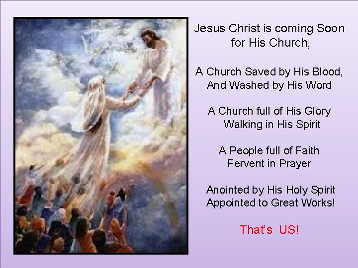 Jesus Christ is coming Soon for His Church, A Church Saved by His Blood,