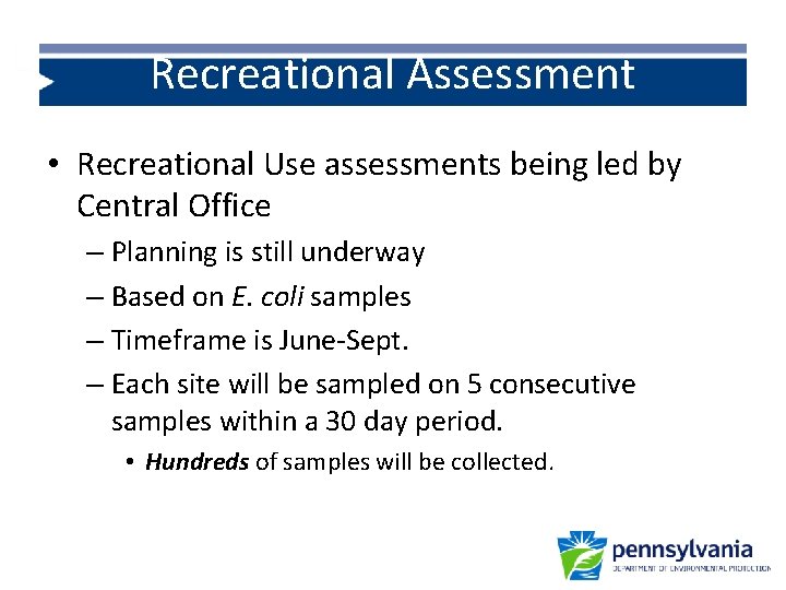 Recreational Assessment • Recreational Use assessments being led by Central Office – Planning is