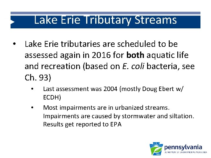 Lake Erie Tributary Streams • Lake Erie tributaries are scheduled to be assessed again