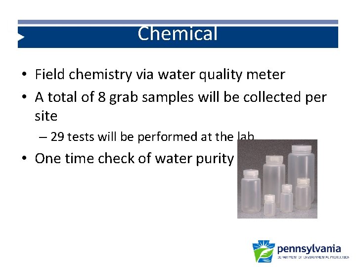Chemical • Field chemistry via water quality meter • A total of 8 grab