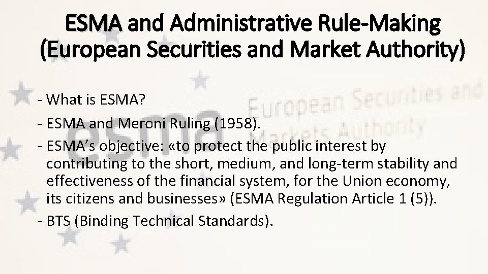 ESMA and Administrative Rule-Making (European Securities and Market Authority) - What is ESMA? -