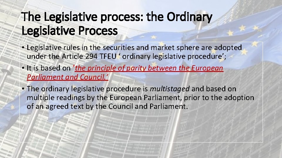 The Legislative process: the Ordinary Legislative Process • Legislative rules in the securities and