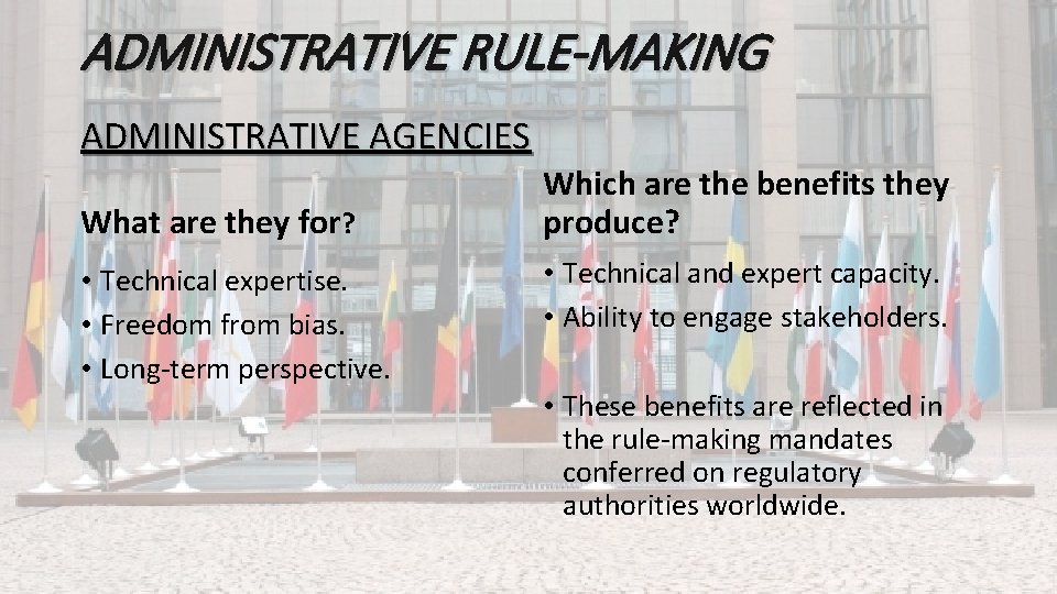 ADMINISTRATIVE RULE-MAKING ADMINISTRATIVE AGENCIES What are they for? • Technical expertise. • Freedom from