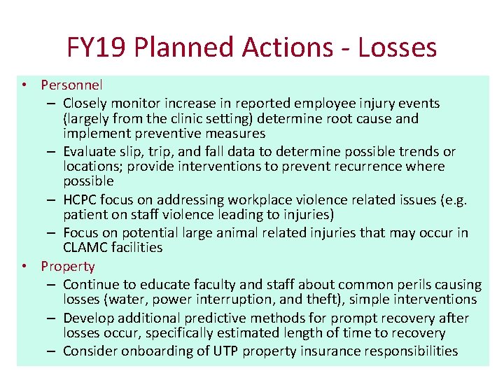 FY 19 Planned Actions - Losses • Personnel – Closely monitor increase in reported