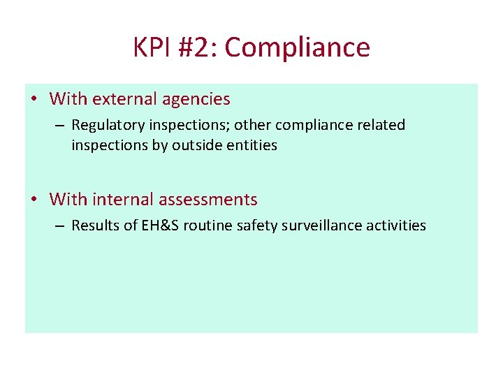 KPI #2: Compliance • With external agencies – Regulatory inspections; other compliance related inspections
