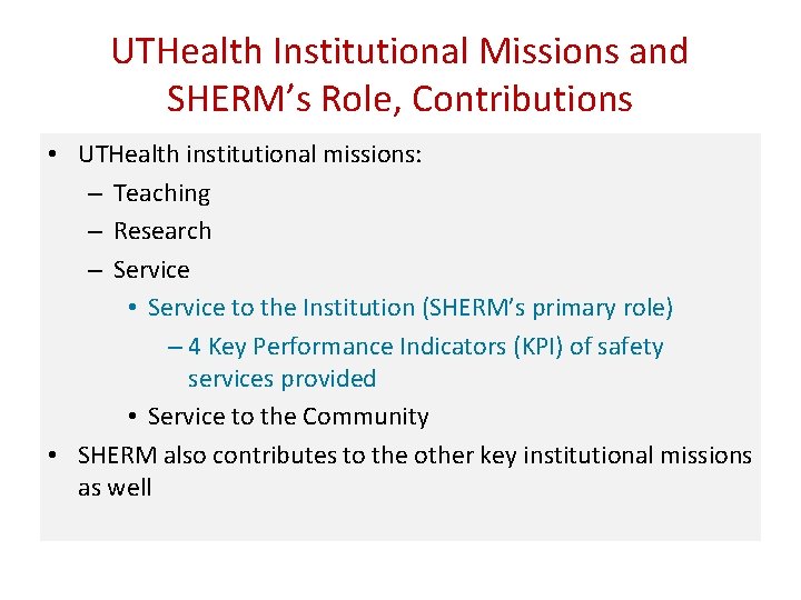 UTHealth Institutional Missions and SHERM’s Role, Contributions • UTHealth institutional missions: – Teaching –