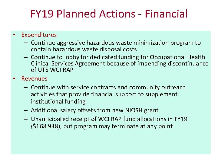 FY 19 Planned Actions - Financial • Expenditures – Continue aggressive hazardous waste minimization