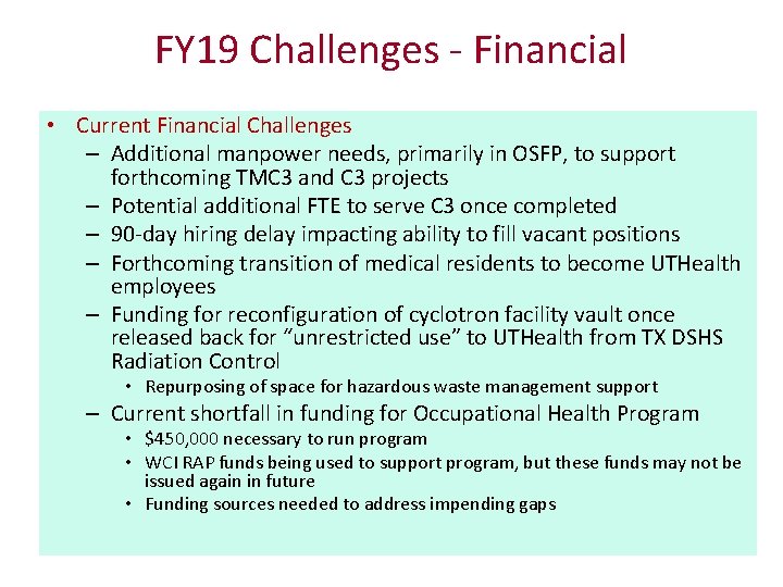 FY 19 Challenges - Financial • Current Financial Challenges – Additional manpower needs, primarily