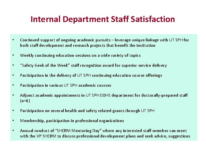 Internal Department Staff Satisfaction • Continued support of ongoing academic pursuits – leverage unique