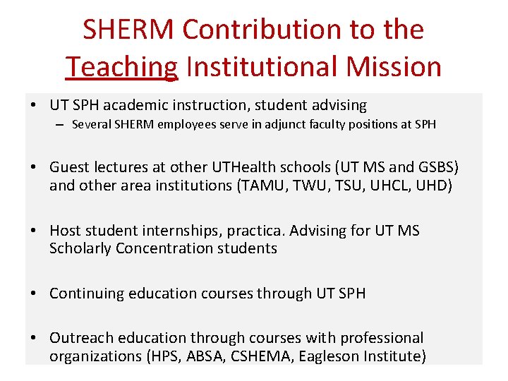 SHERM Contribution to the Teaching Institutional Mission • UT SPH academic instruction, student advising