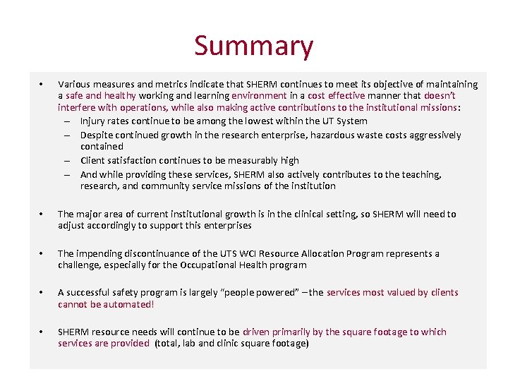 Summary • Various measures and metrics indicate that SHERM continues to meet its objective