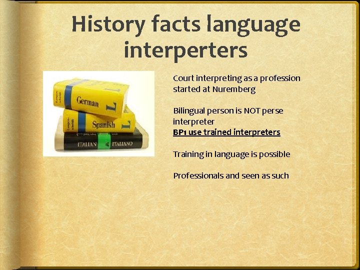 History facts language interperters Court interpreting as a profession started at Nuremberg Bilingual person