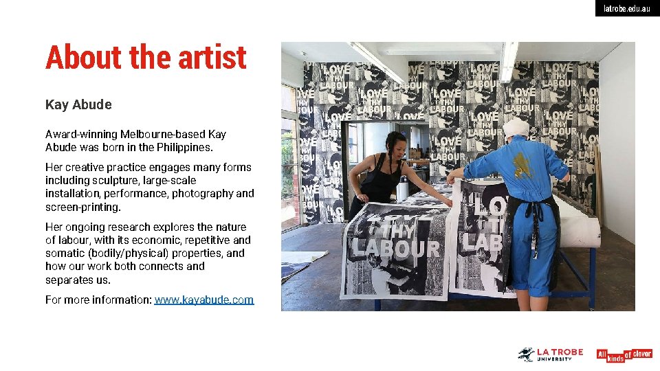 latrobe. edu. au About the artist Kay Abude Award-winning Melbourne-based Kay Abude was born