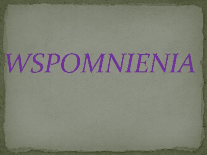 WSPOMNIENIA WSPOMNIENIA