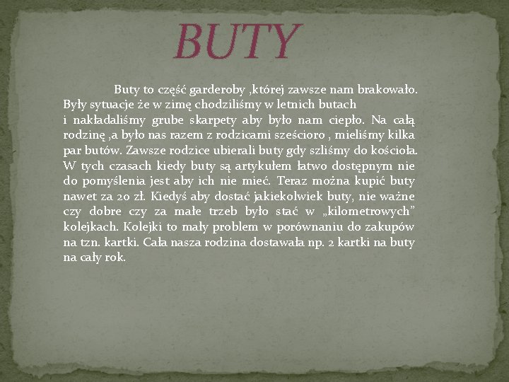 BUTY Buty to część garderoby , której zawsze nam brakowało. Były sytuacje że w BUTY Buty to część garderoby , której zawsze nam brakowało. Były sytuacje że w