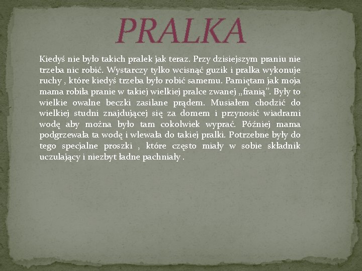 PRALKA Kiedyś nie było takich pralek jak teraz. Przy dzisiejszym praniu nie trzeba nic PRALKA Kiedyś nie było takich pralek jak teraz. Przy dzisiejszym praniu nie trzeba nic