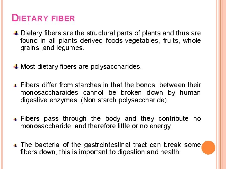 DIETARY FIBER Dietary fibers are the structural parts of plants and thus are found