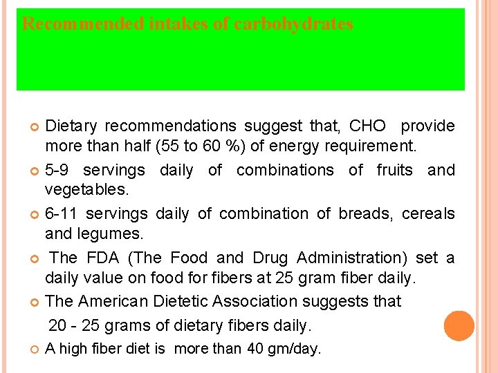 Recommended intakes of carbohydrates Dietary recommendations suggest that, CHO provide more than half (55