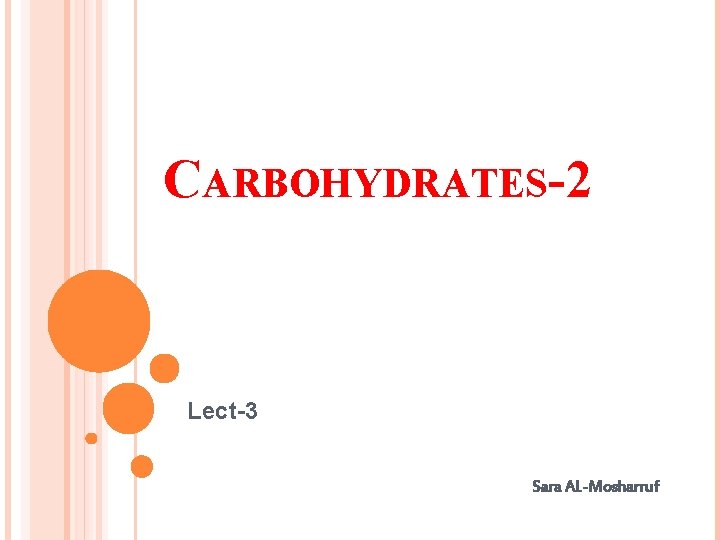 CARBOHYDRATES-2 Lect-3 Sara AL-Mosharruf 