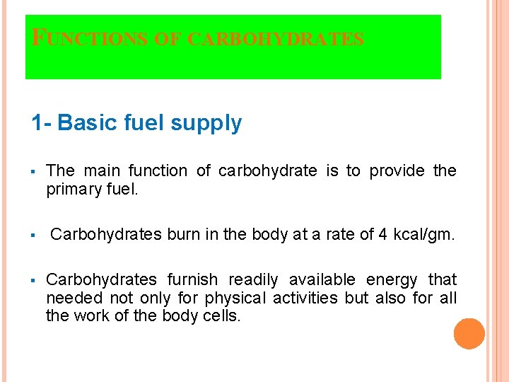 FUNCTIONS OF CARBOHYDRATES 1 - Basic fuel supply § The main function of carbohydrate