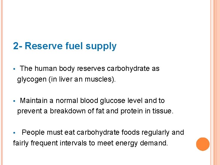 2 - Reserve fuel supply § The human body reserves carbohydrate as glycogen (in