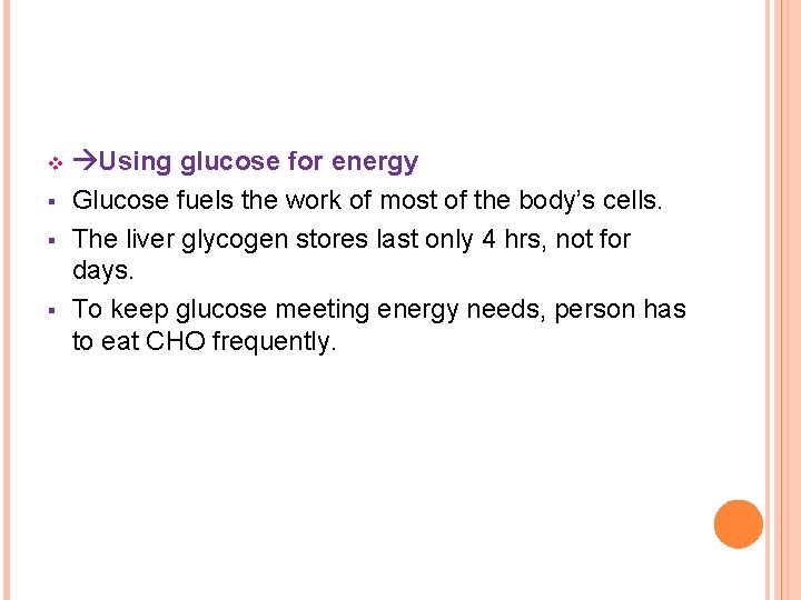 v § § § Using glucose for energy Glucose fuels the work of most