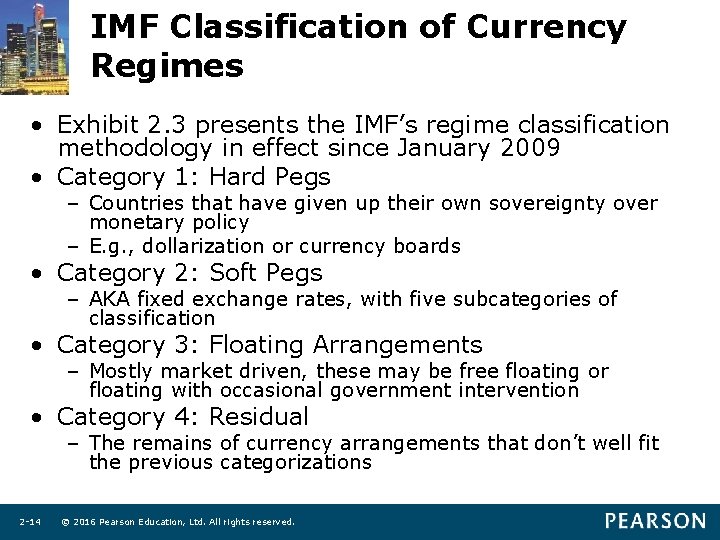 IMF Classification of Currency Regimes • Exhibit 2. 3 presents the IMF’s regime classification