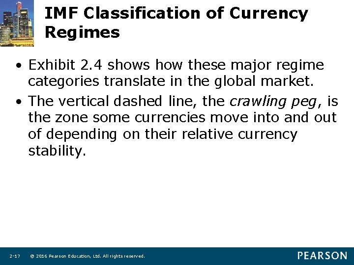 IMF Classification of Currency Regimes • Exhibit 2. 4 shows how these major regime