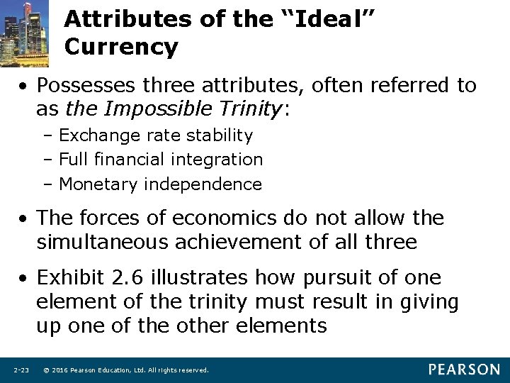 Attributes of the “Ideal” Currency • Possesses three attributes, often referred to as the
