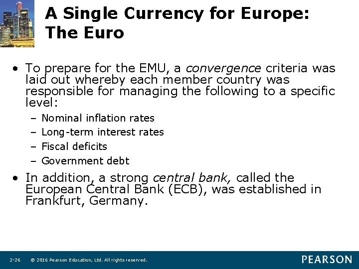 A Single Currency for Europe: The Euro • To prepare for the EMU, a