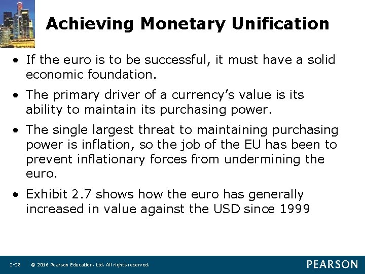 Achieving Monetary Unification • If the euro is to be successful, it must have