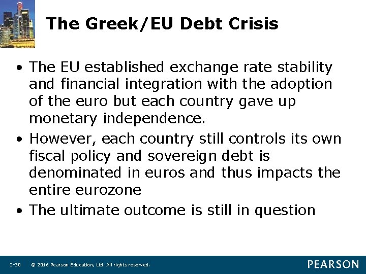 The Greek/EU Debt Crisis • The EU established exchange rate stability and financial integration