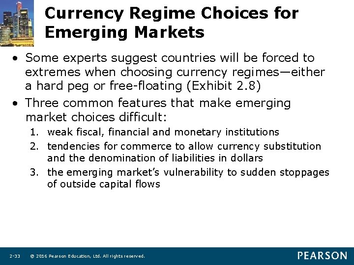 Currency Regime Choices for Emerging Markets • Some experts suggest countries will be forced