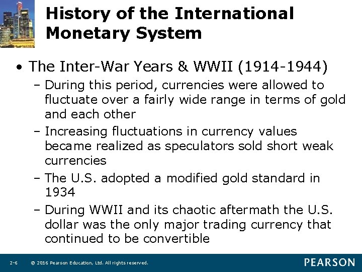 History of the International Monetary System • The Inter-War Years & WWII (1914 -1944)