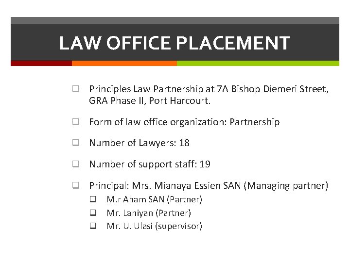 LAW OFFICE PLACEMENT q Principles Law Partnership at 7 A Bishop Diemeri Street, GRA