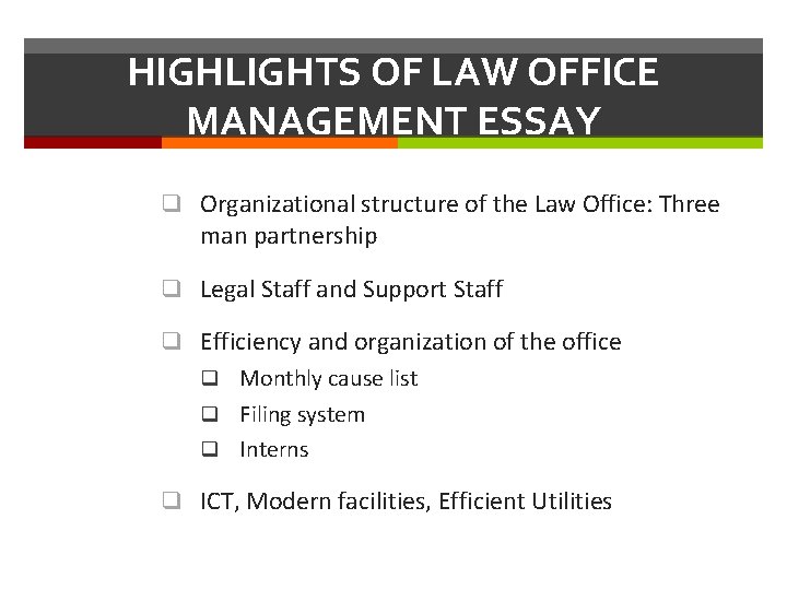 HIGHLIGHTS OF LAW OFFICE MANAGEMENT ESSAY q Organizational structure of the Law Office: Three