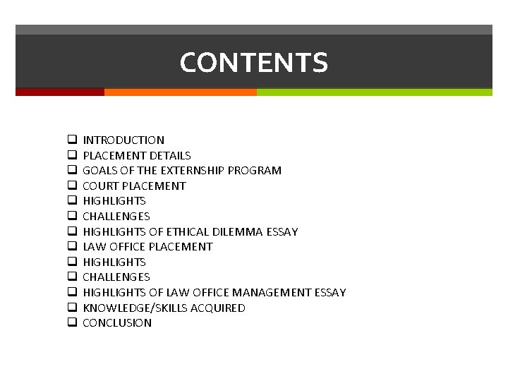 CONTENTS q q q q INTRODUCTION PLACEMENT DETAILS GOALS OF THE EXTERNSHIP PROGRAM COURT