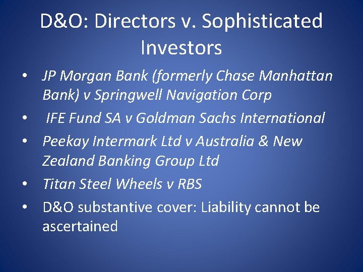 D&O: Directors v. Sophisticated Investors • JP Morgan Bank (formerly Chase Manhattan Bank) v