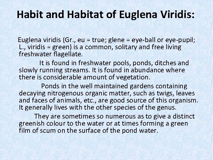 Habit and Habitat of Euglena Viridis: Euglena viridis (Gr. , eu = true; glene