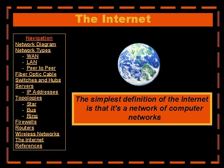 The Internet Navigation Network Diagram Network Types - WAN - LAN - Peer to